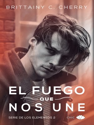 cover image of El fuego que nos une (Los Elementos 2)
